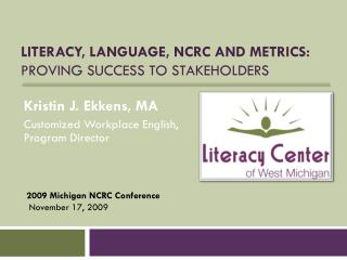 Literacy, Language, ncrc and metrics: Proving success to stakeholders