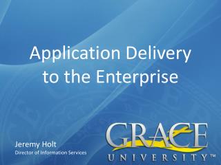 Application Delivery to the Enterprise
