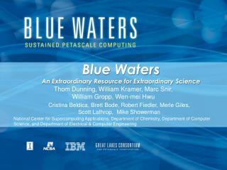 Blue Waters An Extraordinary Resource for Extraordinary Science