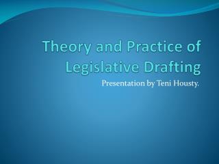 Theory and Practice of Legislative Drafting
