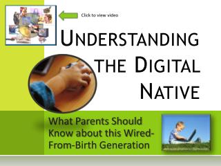 Understanding the Digital Native