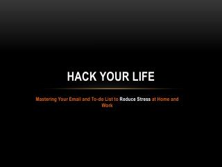 Hack Your Life