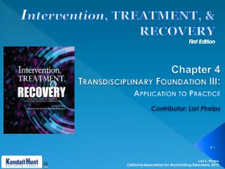 I ntervention , TREATMENT, &amp; RECOVERY First Edition