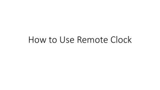 How to Use Remote Clock