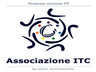 Presentazione Associazione ITC