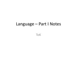 Language – Part I Notes