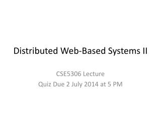 Distributed Web-Based Systems II