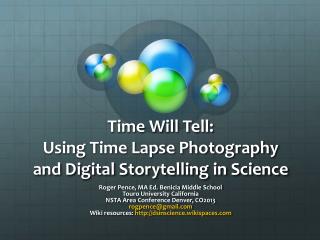 Time Will Tell: Using Time Lapse Photography and Digital Storytelling in Science
