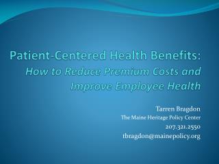 Patient-Centered Health Benefits: How to Reduce Premium Costs and Improve Employee Health