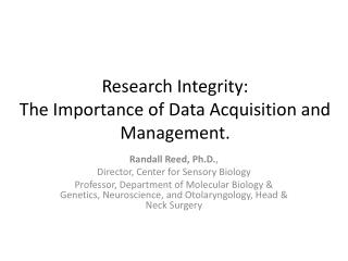 Research Integrity: The Importance of Data Acquisition and Management.