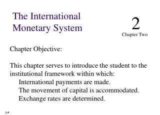 Chapter Objective: This chapter serves to introduce the student to the institutional framework within which: Internation