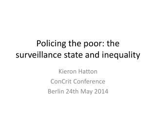 Policing the poor: the surveillance state and inequality