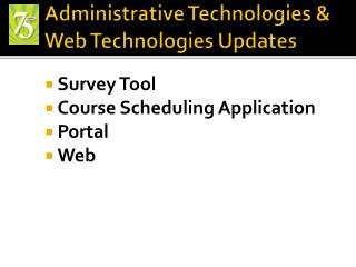 Administrative Technologies &amp; Web Technologies Updates