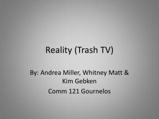 Reality (Trash TV)