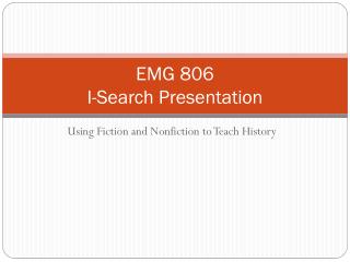 EMG 806 I-Search Presentation