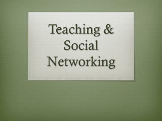 Teaching &amp; Social Networking