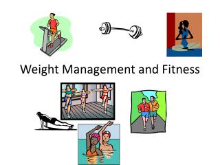 Weight Management and Fitness