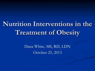 Nutrition Interventions in the Treatment of Obesity