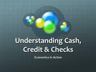 Understanding Cash, Credit &amp; Checks