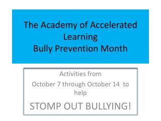 The Academy of Accelerated Learning Bully Prevention Month