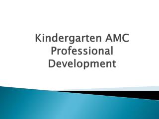 Kindergarten AMC Professional Development