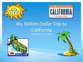 My Million Dollar Trip to California
