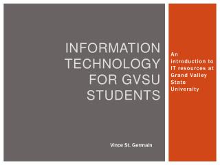 Information Technology for GVSU students