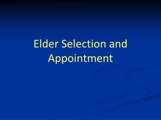 Elder Selection and Appointment