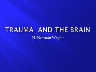 Trauma and the Brain
