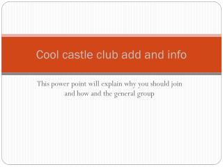 Cool castle club add and info
