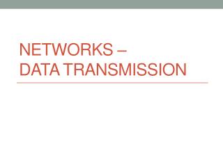 Networks – Data Transmission