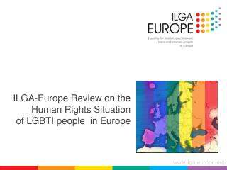 ILGA-Europe Review on the H uman R ights S ituation of LGBTI people in Europe