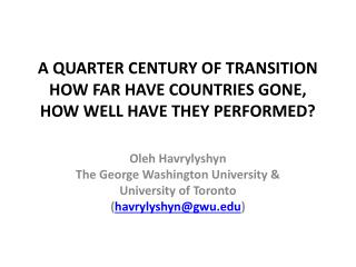 A QUARTER CENTURY OF TRANSITION HOW FAR HAVE COUNTRIES GONE, HOW WELL HAVE THEY PERFORMED?