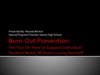 Burn-Out Prevention: Ten Tips On How to Support Individual Student Need, Without Losing Yourself