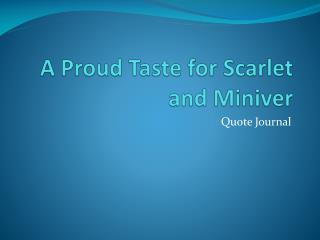 A Proud Taste for Scarlet and Miniver
