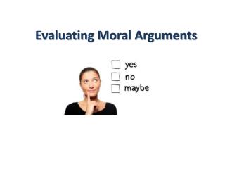 Evaluating Moral Arguments