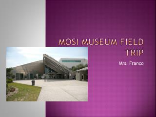 MOSI Museum Field trip
