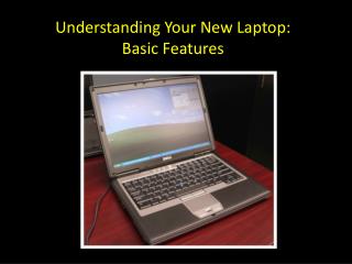 Understanding Your New Laptop: Basic Features