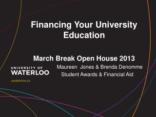 Financing Your University Education March Break Open House 2013