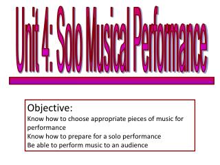 Unit 4: Solo Musical Performance