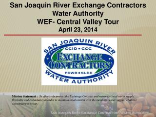 San Joaquin River Exchange Contractors Water Authority WEF- Central Valley Tour April 23, 2014