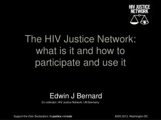 The HIV Justice Network: what is it and how to participate and use it