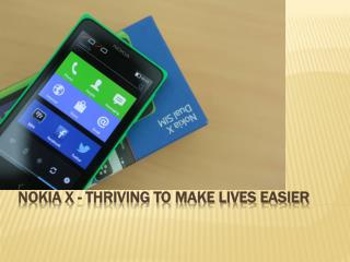 Nokia X - Thriving To Make Lives Easier