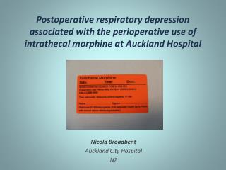 Postoperative respiratory depression associated with the perioperative use of intrathecal morphine at Auckland Hospi