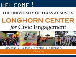 Engaging a Campus, Serving a Community The University of Texas at Austin