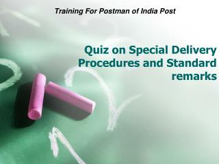 Quiz on Special Delivery Procedures and Standard remarks