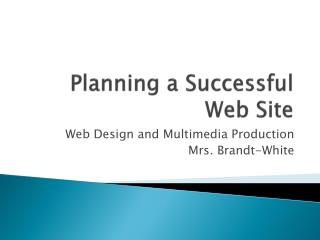 Planning a Successful Web Site