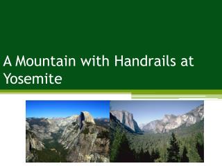 A Mountain with Handrails at Yosemite