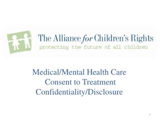Medical/Mental Health Care Consent to Treatment Confidentiality/Disclosure