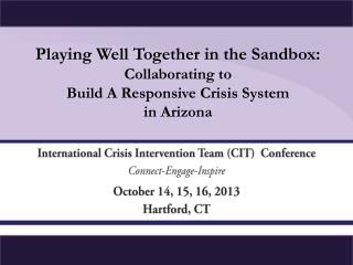 Playing Well Together in the Sandbox: Collaborating to Build A Responsive Crisis System in Arizona